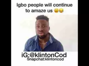 Video: Klintoncod – Igbo People Will Continue to Amaze us